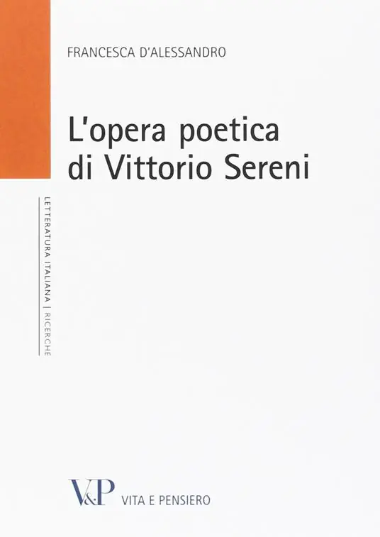 L‘ opera poetica di Vittorio Sereni Ultime Pezzi