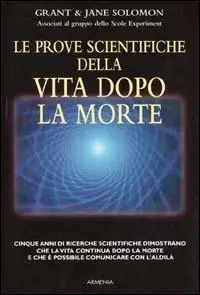 Le prove scientifiche della vita dopo la morte Novità