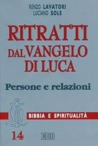 Ritratti dal Vangelo di Luca. Persone e relazioni Pagamento Sicuro