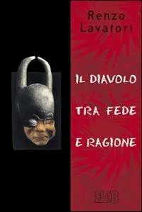 Miglior Prezzo Il diavolo tra fede e ragione