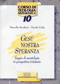 Di Tendenza Gesù nostra speranza. Saggio di escatologia in prospettiva trinitaria