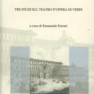 Occasione Estetica e drammaturgia della Traviata. Tre studi sul teatro d‘opera di Verdi