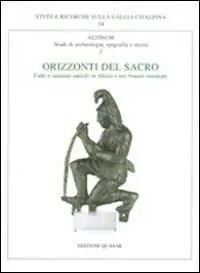 Bestseller Altinum II. Orizzonti del Sacro. Culti e santuari antichi in Altino e nel Veneto orientale. Atti del convegno (Venezia, 1-2 dicembre 1999)
