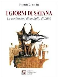 I giorni di Satana. Le confessioni di un figlio di Lilith Sconto