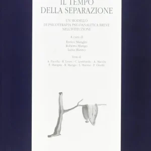 Il tempo della separazione. Un modello di psicoterapia psicoanalitica breve nell‘istituzione Promozione Esclusiva