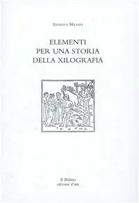 Elementi per una storia della xilografia. Percorso storico-artistico sulla tecnica grafica dal 1400 al 2000 Promozione Esclusiva
