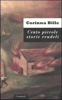 Bestseller Cento piccole storie crudeli e trentasei storie curiose