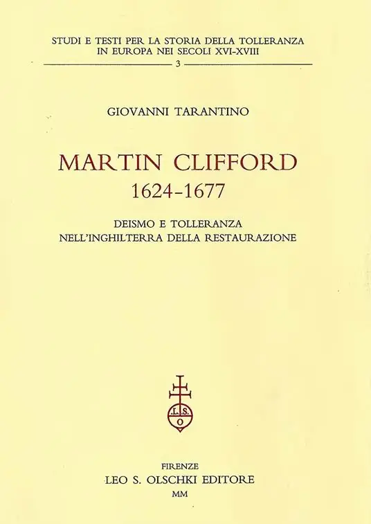 Martin Clifford 1624-1677. Deismo e tolleranza nell‘Inghilterra della Restaurazione Esclusivo