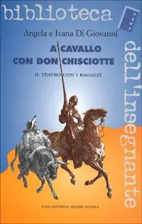 A cavallo con don Chisciotte. Il teatro con i ragazzi Nuovo Arrivo