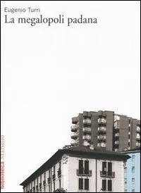 Esclusivo La megalopoli padana
