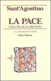 Non Perdere La pace. Il libro XIX de «La città di Dio»