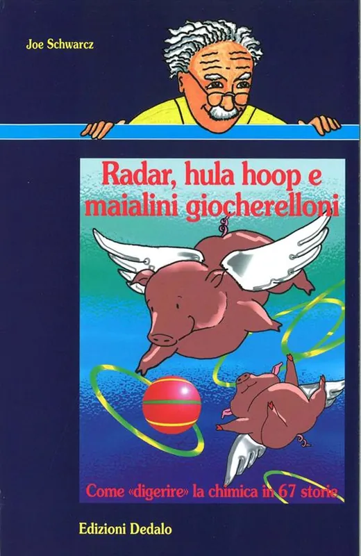Radar, hula hoop e maialini giocherelloni. Come «Digerire» la chimica in 67 storie Esclusivo