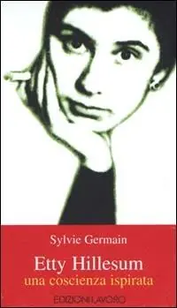 Etty Hillesum. Una coscienza ispirata Offerta