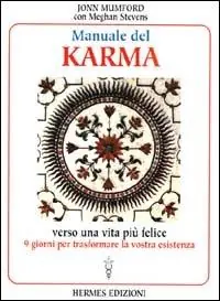 Affare Manuale del karma. Verso una vita più felice