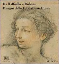 Ultima Occasione Da Raffaello a Rubens. Disegni della Fondazione Horne. Ediz. illustrata