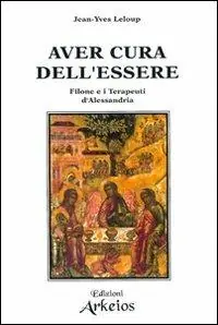 Economico Aver cura dell‘essere. Filone e i terapeuti d‘Alessandria