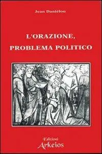Spedito Oggi L‘ orazione problema politico