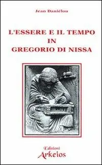 Solo Oggi L‘essere e il tempo in Gregorio di Nissa