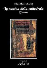 La nascita della cattedrale. Chartres Compra Adesso