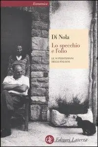 Lo specchio e l‘olio. Le superstizioni degli italiani Compra Adesso