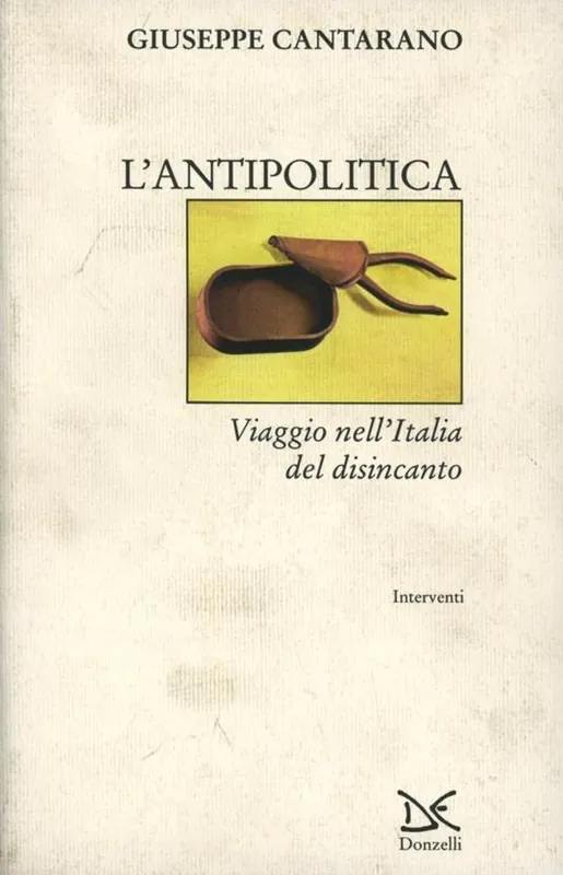 Economico L‘ antipolitica. Viaggio nell‘Italia del disincanto