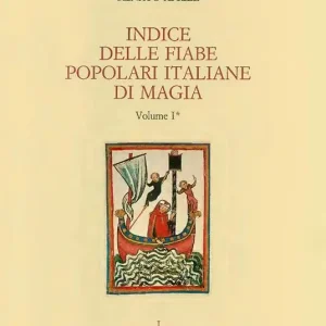 Indice delle fiabe popolari italiane di magia. Vol. 1 Non Perdere