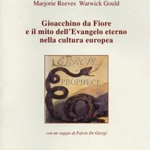 Di Tendenza Gioacchino da Fiore e il mito dell‘evangelo eterno nella cultura europea