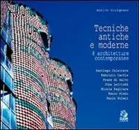 Esclusivo Tecniche antiche e moderne. Otto architetture contemporanee