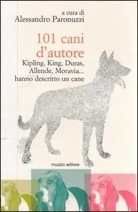 A Buon Prezzo 101 cani d‘autore. Kipling, King, Duras, Allende, Moravia... Hanno descritto un cane