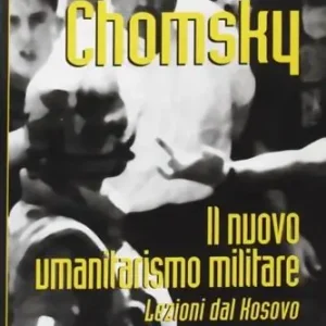 Il nuovo umanitarismo militare. Lezioni dal Kosovo Prezzo Basso
