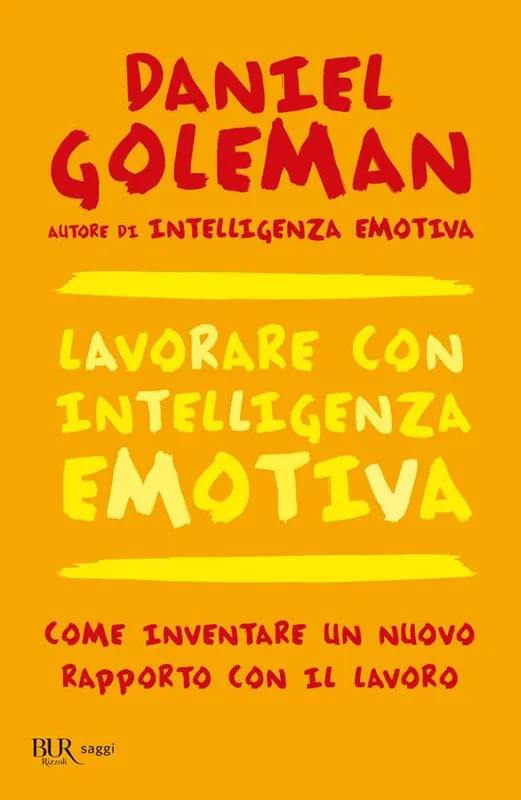 Occasione Imperdibile Lavorare con intelligenza emotiva. Come inventare un nuovo rapporto con il lavoro