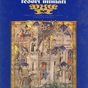 Tesori miniati. Codici e incunaboli dei fondi antichi di Bergamo e Brescia Novità