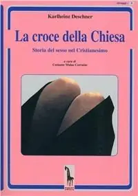Miglior Prezzo La croce della Chiesa. Storia del sesso nel cristianesimo