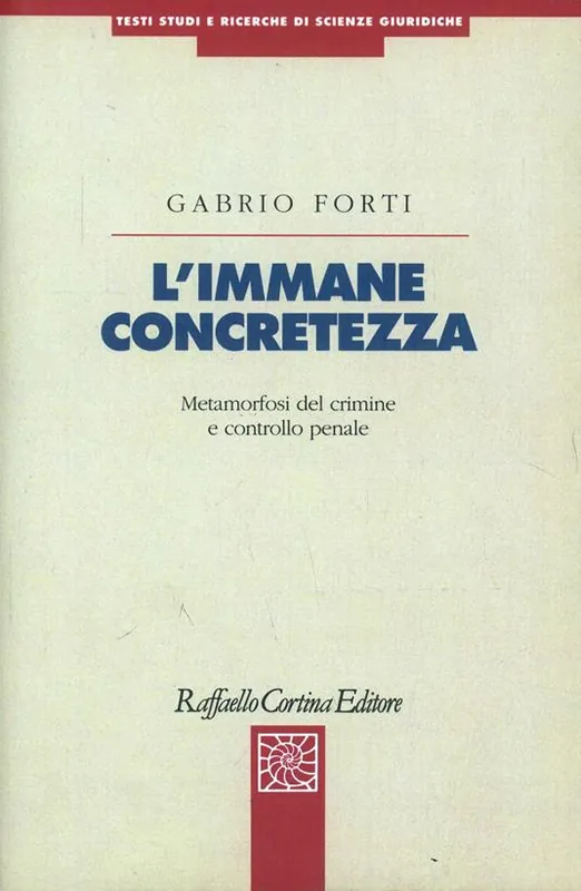 Professionale L‘immane concretezza. Metamorfosi del crimine e controllo penale