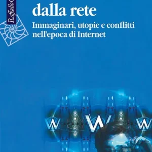 Incantati dalla rete. Immaginari, utopie e conflitti nell‘epoca di Internet Promo Stagionale