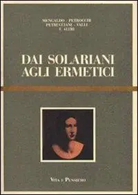 Dai solariani agli ermetici. Studi sulla letteratura italiana degli anni Venti e Trenta Prezzo Basso