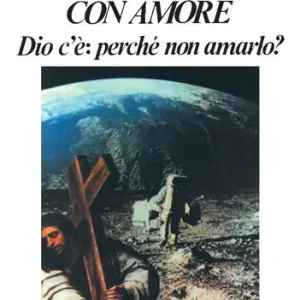 Nuova Collezione Ascolta con amore. Dio c‘è perché non amarlo?