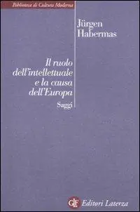 Il ruolo dell‘intellettuale e la causa dell‘Europa. Saggi Super Prezzo