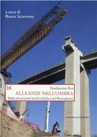 Popolare Alleanze nell‘ombra. Mafie ed economie locali in Sicilia e nel Mezzogiorno