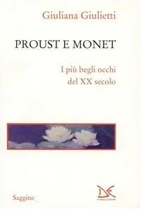 Più Venduto Proust e Monet. I più begli occhi del XX secolo