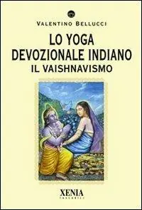 Affare Lo yoga devozionale indiano. Il vaishnavismo