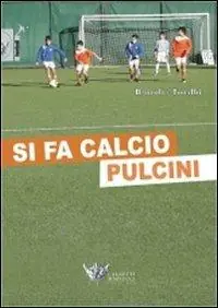 Si fa calcio pulcini. Con CD-ROM Novità
