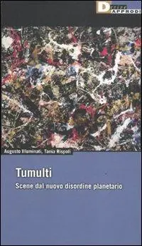 Tumulti. Scene dal nuovo disordine planetario Must-Have