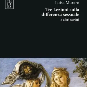 Nuovo Arrivo Tre lezioni sulla differenza sessuale e altri scritti