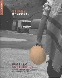 Sconto Mugello sottosopra. Tute arancioni nei cantieri delle grandi opere