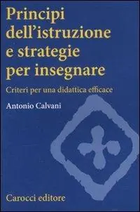 Principi dell‘istruzione e strategie per insegnare. Criteri per una didattica efficace Vendita Finale