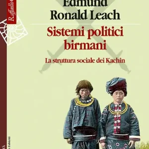 Sistemi politici birmani. La struttura sociale dei Kachin Nuovo Arrivo