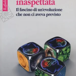 La vita inaspettata. Il fascino di un‘evoluzione che non ci aveva previsto Promozione