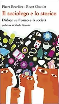 Il sociologo e lo storico. Dialogo sull‘uomo e la società Compra Online