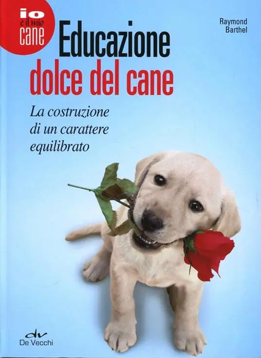 Educazione dolce del cane. La costruzione di un carattere equilibrato Esclusivo